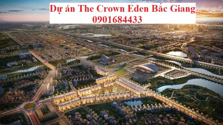 Dự án The Crown Eden Bắc Giang