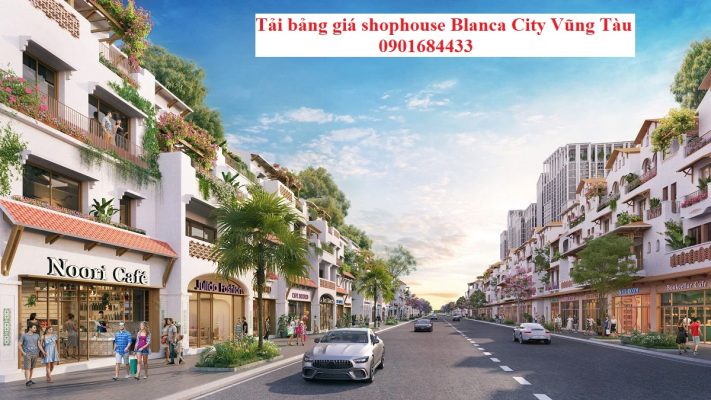 Tải bảng giá shophouse Blanca City Vũng Tàu