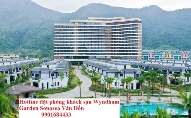 Hotline đặt phòng khách sạn Wyndham Garden Sonasea Vân Đồn và Villa Sonasea Vân Đồn