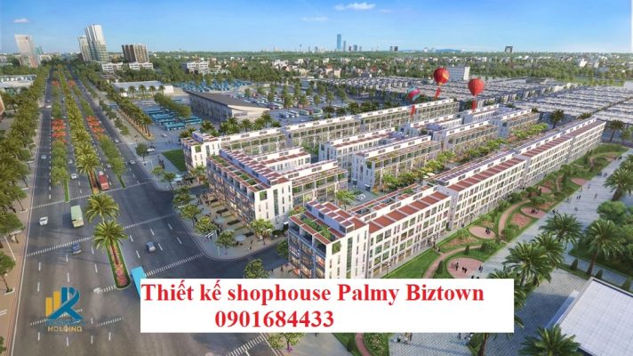 Thiết kế shophouse Palmy Biztown
0901684433