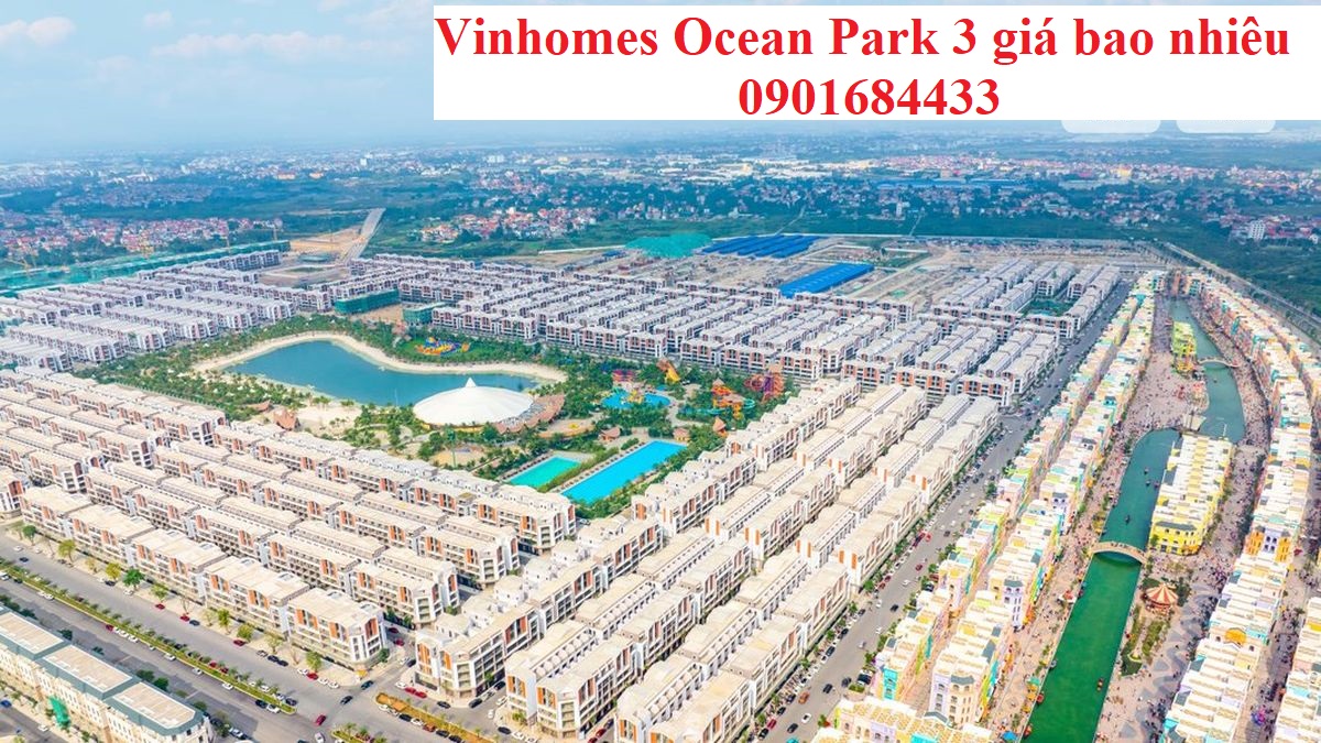 Vinhomes Ocean Park 3 giá bao nhiêu? - 0901684433