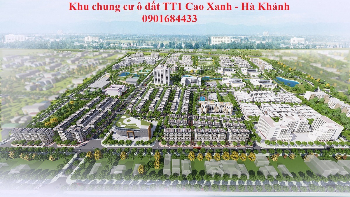 Khu chung cư ô đất TT1 Cao Xanh Hà Khánh - 0901684433