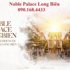 Tải bảng giá Noble Palace Long Biên - 0901684433