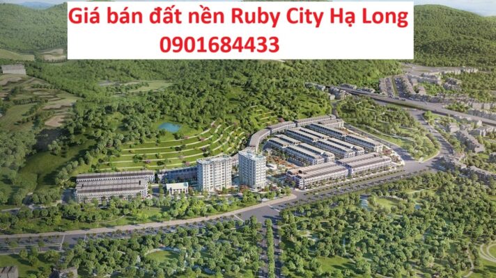 Giá bán đất nền Ruby City Hạ Long - 0901684433