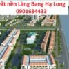 Đất nền làng Bang Hạ Long - Giá bán: 0901684433