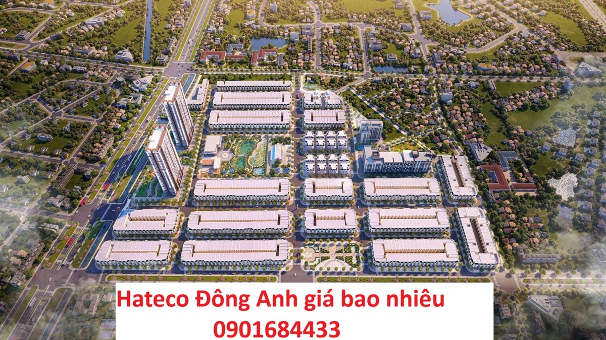 Hateco Đông Anh giá bao nhiêu? - Giá bán: 0901684433