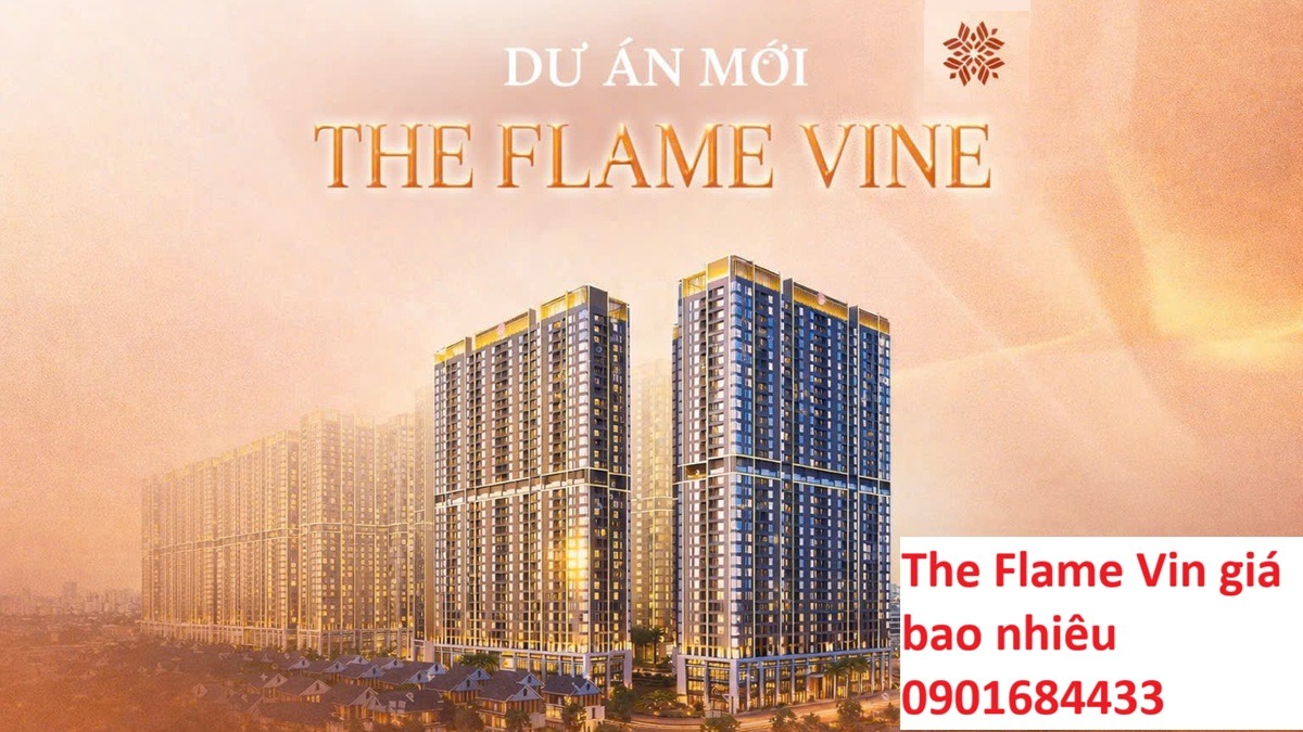 Chung cư The Flame Vine giá bao nhiêu? - Giá bán: 0901684433