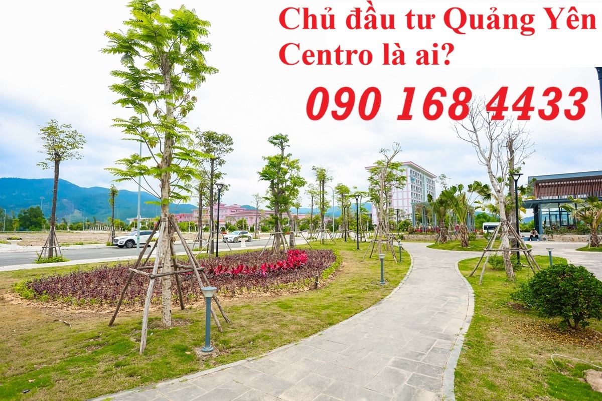 Chủ đầu tư Quảng Yên Centro là ai?