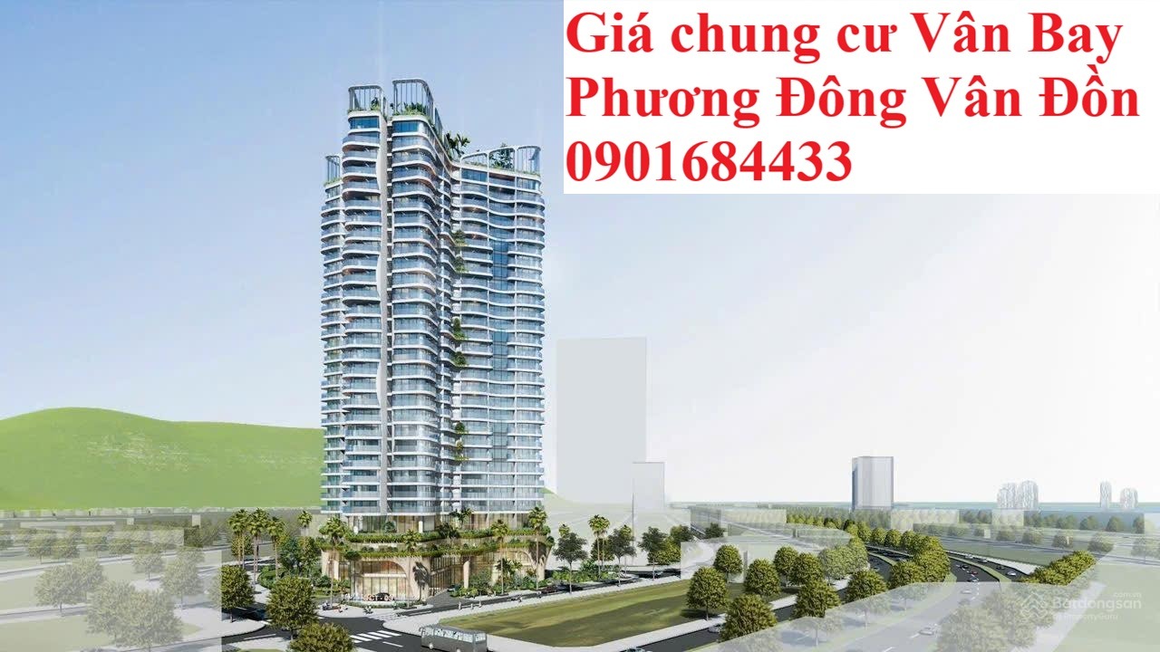 Giá chung cư Vân Bay Phương Đông Vân Đồn - Tải bảng giá: 0901684433