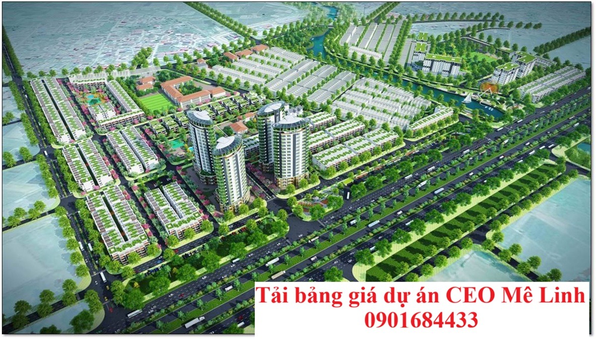 Dự án CEO Mê Linh - Tải bảng giá: 0901684433