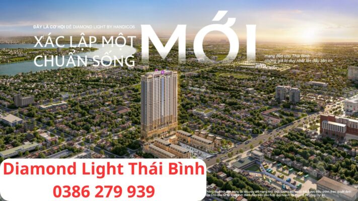 Dự án Diamond Light Thái Bình - Giá bán: 0386 279 939