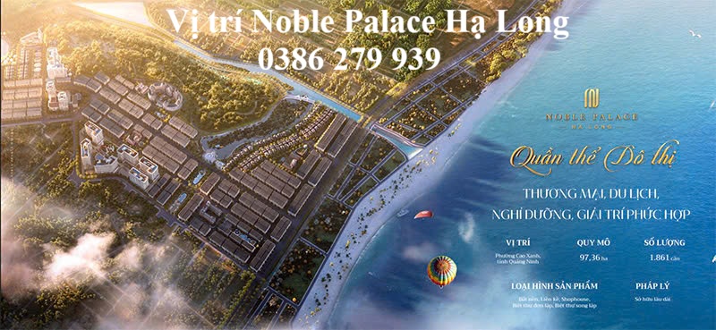 Vị trí Noble Palace Hạ Long - Giá bán: 0386 279 939