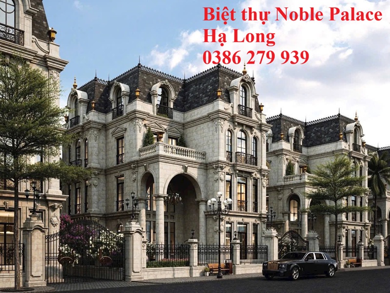 Biệt thự Noble Palace Hạ Long - Giá bán: 0386 279 939