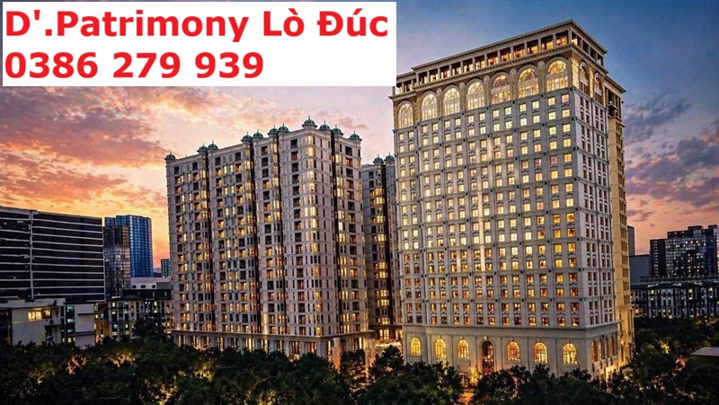 D'.Patrimony Lò Đúc - Giá bán: 0386 279 939